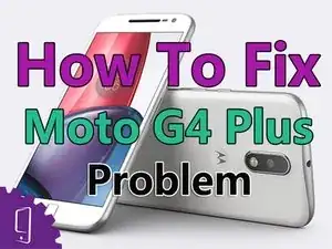 How to Moto G4 Plus Troubleshooting