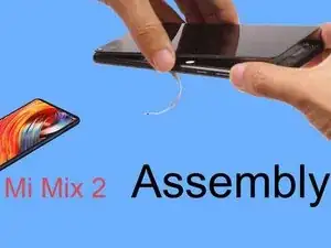 Xiaomi Mi Mix 2  Reassembly