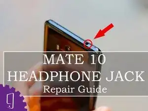 Huawei Mate 10 Headphone Jack Replacement