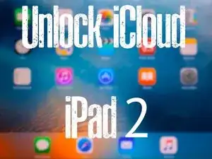 How to iCloud unlock iPad 2 GSM