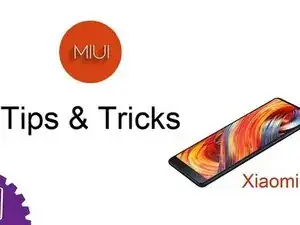 Tips and Tricks of Xiaomi Mi Mix 2