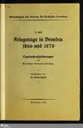 Kriegstage in Dresden 1866 und 1870, Heft 31, 1933