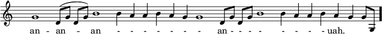\version "2.16.2"
\relative c'' { \once \override Staff.TimeSignature #'transparent = ##t   \cadenzaOn g1  d8^( [g] d [g ])   b1 \bar "" b4 a  a b a g  g1 d8[ g ] d [g] b1  b4 a   a b a g  g8[ g,] \cadenzaOff \bar "."}
\addlyrics { an --  an -- an - - - - - - -  an - - - - - - - - uah. }
