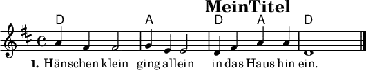 
\version "2.20.0"
\header {
 title = "MeinTitel"
 % subtitle = "MeinSubtitle"
 % poet = "Texter"
 % composer = "Komponist"
 % arranger = "arr: ccbysa: Wikibooks (mjchael)"
}

myKey = {
  \clef "treble"
  \time 4/4
  \tempo 4 = 100
  %%Tempo ausblenden
  \set Score.tempoHideNote = ##t
  \key d\major
}

%% Akkorde
%% 4/4-Schlag 
%% 1 . 2 . 3 . 4 .
myD  = \chordmode { d,4  d  d,  d  }
myA  = \chordmode { a,,4 a, a,, a, }
myDA = \chordmode { d,4  d  a,, a, }

myChords = \chordmode {
  \set Staff.midiInstrument = #"acoustic guitar (nylon)"
  %% Akkorde nur beim Wechsel notieren
  \set chordChanges = ##t
  % \partial 4 s4
  \myD \myA \myDA  \myD 
  d,1 %Schlusston
}

myMelody = \relative c'' {
  \myKey
  \set Staff.midiInstrument = #"trombone"
  \relative c''{ 
    a4 fis4 2 | g4  e4 2 |  
    d4 fis a a | d,1 |
    \bar "|."
  }
}

myLyrics = \lyricmode {
  \set stanza = "1."
   Häns -- chen klein | ging al -- lein | in das Haus hin | -- ein. |

}

\score {
  <<
    \new ChordNames { \myChords }
    \new Voice = "mySong" { \myMelody }
    \new Lyrics \lyricsto "mySong" { \myLyrics }
  % \new TabStaff { \myChords } %% Check 
  >>
  \midi { }
  \layout { }
}

%% unterdrückt im raw="1"-Modus das DinA4-Format.
\paper {
  indent=0\mm
  %% DinA4 0 210mm - 10mm Rand - 20mm Lochrand = 180mm
  line-width=180\mm
  oddFooterMarkup=##f
  oddHeaderMarkup=##f
  % bookTitleMarkup=##f
  scoreTitleMarkup=##f
}
